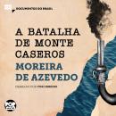 [Portuguese] - A batalha de Monte Caseros: Trechos selecionados de Rio da Prata e Paraguai: Quadros  Audiobook