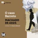 [Portuguese] - O caso Barreto: Literatura Audiobook