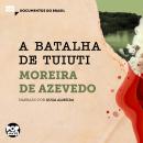 [Portuguese] - A batalha de Tuiuti: Trechos selecionados de Rio da Prata e Paraguai: Quadros Guerrei Audiobook