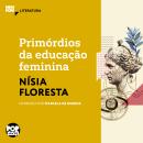 [Portuguese] - Primórdios da educação feminina: Textos selecionados de 'Opúsculo humanitário': Liter Audiobook