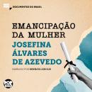 [Portuguese] - Emancipação da mulher: Trechos selecionados de 'A mulher moderna': Documentos do Bras Audiobook