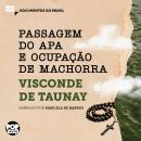 [Portuguese] - Passagem do Apa e Ocupação de Machorra: Trechos selecionados de 'A retirada da Laguna Audiobook