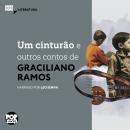 [Portuguese] - Um cinturão e outros contos de Graciliano Ramos: Literatura Audiobook