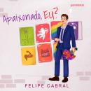 [Portuguese] - Apaixonado, eu? Audiobook