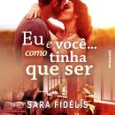[Portuguese] - Eu e você... como tinha que ser Audiobook