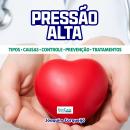 [Portuguese] - Audiobook Pressão Alta: Causa, tratamento, cuidados Audiobook
