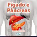 [Portuguese] - Audiobook Fígado e Pâncreas: Função, cuidados, doenças e tratamentos Audiobook