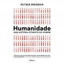 Humanidade: Uma história otimista do homem, Rutger Bregman