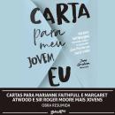[Portuguese] - Cartas para Marianne Faithfull e Margaret Atwood e Sir Roger Moore mais jovens Audiobook