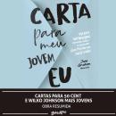 [Portuguese] - Cartas para 50 Cent e Wilko Johnson mais jovens Audiobook