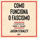 Como funciona o fascismo: A política do 'nós' e 'eles' Audiobook