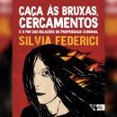 [Portuguese] - Caças às bruxas, cercamentos e o fim das relações de propriedade comunal Audiobook