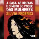 [Portuguese] - A caça às bruxas e o medo do poder das mulheres Audiobook