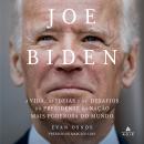 [Portuguese] - Joe Biden: A vida, as ideias e os desafios do presidente da nação mais poderosa do mu Audiobook