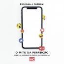 O mito da perfeição: Liberte-se da exaustiva prática da comparação Audiobook