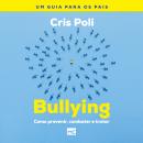 Bullying: Como prevenir, combater e tratar Audiobook