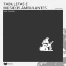 [Portuguese] - Tabuletas e Músicos ambulantes: duas crônicas Audiobook