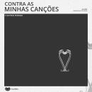 [Portuguese] - Contra as minhas canções e outros poemas Audiobook