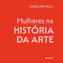[Portuguese] - Mulheres na história da arte Audiobook