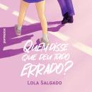 [Portuguese] - Quem disse que deu tudo errado? Audiobook