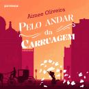[Portuguese] - Pelo andar da carruagem Audiobook