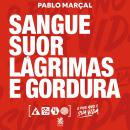 [Portuguese] - Sangue, Suor, Lágrimas e Gordura - Pablo Marçal Audiobook