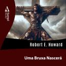 [Portuguese] - Uma Bruxa Nascerá Audiobook