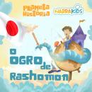 [Portuguese] - O Ogro de Rashomon - Histórias para Crianças: Planeta História - Volume 1 Audiobook