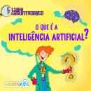 [Portuguese] - O que é a Inteligência Artificial? - Curiosidades para Crianças: Clube dos Perguntadores - Volume 1 Audiobook
