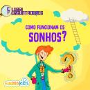 [Portuguese] - Como Funcionam os Sonhos? - Curiosidades para Crianças: Clube dos Perguntadores - Volume 1 Audiobook