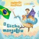 [Portuguese] - O Bicho Manjaléu - Histórias para Crianças: Planeta História - Volume 1 Audiobook