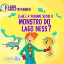 [Portuguese] - Qual é a Verdade Sobre o Monstro do Lago Ness? - Curiosidades para Crianças: Clube dos Perguntadores - Volume 1 Audiobook