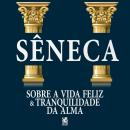 [Portuguese] - Sobre a Vida Feliz & Tranquilidade da Alma Audiobook