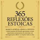 [Portuguese] - 365 Reflexões Estoicas: Marco Aurélio, Sêneca, Epiteto e outros mestres da Filosofia  Audiobook