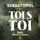 [Portuguese] - Sebastopol: Guerra da Crimeia Audiobook