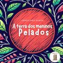 [Portuguese] - A Terra Dos Meninos Pelados Audiobook
