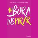 [Portuguese] - #Bora Inspirar: 16 Histórias Inspiradoras de Empreendedorismo Feminino Audiobook