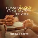 [Portuguese] - Quando Jesus Ora Através de Você Audiobook