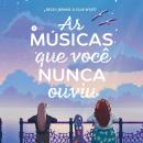 [Portuguese] - As músicas que você nunca ouviu Audiobook