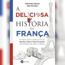 [Portuguese] - A deliciosa história da França (resumo) Audiobook