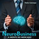 Neurobusiness - A mente do mercado (Integral) Audiobook