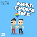 [Portuguese] - Monocromático - Orgulho de Ser, Livro 3 (Abreviado) Audiobook