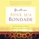 [Portuguese] - Ative sua bondade: Transformando o Mundo Através da Prática do Bem Audiobook
