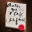 [Portuguese] - Antes que o café esfrie Audiobook
