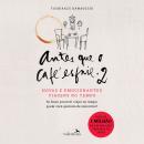 [Portuguese] - Antes que o café esfrie 2: Novas e emocionantes viagens no tempo Audiobook