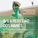 [Portuguese] - 8/1: A rebelião dos manés: ou esquerda e direita nos espelhos de Brasília Audiobook