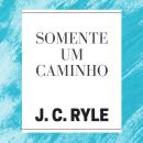 [Portuguese] - Somente um Caminho Audiobook