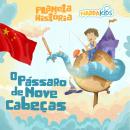 [Portuguese] - O Pássaro de Nove Cabeças - Histórias para Crianças: Planeta História - Volume 1 Audiobook
