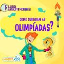 [Portuguese] - Como Surgiram as Olimpíadas? - Curiosidades para Crianças: Clube dos Perguntadores - Volume 1 Audiobook