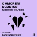 [Portuguese] - O AMOR EM 5 CONTOS: A Carteira, A Cartomante, A Causa Secreta, Missa do Galo, To be o Audiobook